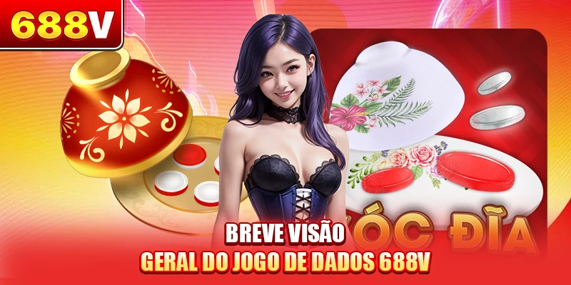 Xoc dia 688V - Jogo Atraente Com Muito Drama Interessante